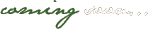 coming soon...